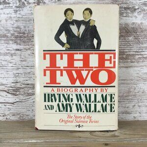 The Two: A Biography By Irving Wallace & Amy Wallace Hardcover 1978